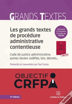Capa do artigo Les Grands Textes De Procédure Administrative Contentieuse : Code De Justice Administrative, Autres Textes Codifiés, Lois, Décrets... (11e Édition)