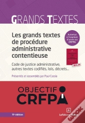 Les Grands Textes De Procédure Administrative Contentieuse : Code De Justice Administrative, Autres Textes Codifiés, Lois, Décrets... (11e Édition)