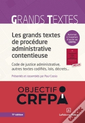 Capa do artigo Les Grands Textes De Procédure Administrative Contentieuse : Code De Justice Administrative, Autres Textes Codifiés, Lois, Décrets... (11e Édition)