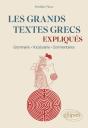 Les Grands Textes Grecs Expliqués : Grammaire, Vocabulaire, Commentaires - Preview
