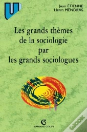 Les Grands Themes De La Sociologie Par Les Grands Sociologues