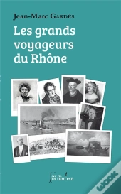 Les Grands Voyageurs Du Rhone