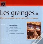 Capa do artigo Les Granges T.2 ; Est De La France ; Bien Les Connaitre Pour Mieux Les Restaurer
