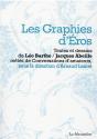Les Graphies D'Eros. Desir, Signe Et Chair Dans Les Ecrits De Jacques Abeille Et Leo Barthe - Preview