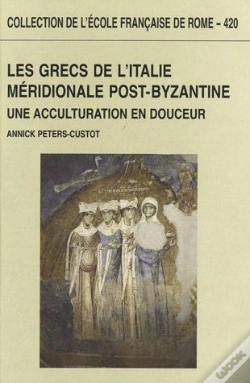 Capa do artigo Les Grecs De L'Italie Meridionale Post-Byzantine. Une Acculturation En Douceur