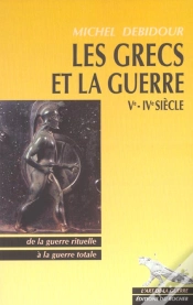 Capa do artigo Les Grecs Et La Guerre : Ve - Ive Siecle - De La Guerre Rituelle A La Guerre Totale