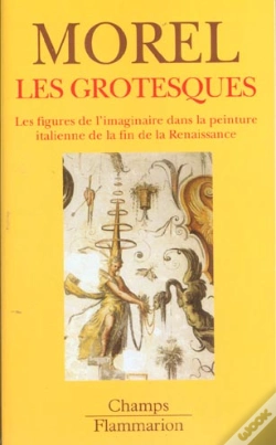 Capa do artigo Les Grotesques ; Les Figures De L'Imaginaire Dans La Peinture Italienne De La Fin De La Renaissance