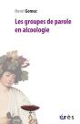 Les Groupes De Parole En Alcoologie - Preview