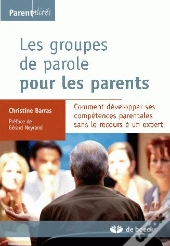 Les Groupes De Parole Pour Les Parents : Comt Développer Ses Compétences Parentales Sans Recours À Un Expert
