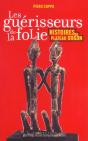 Les Guerisseurs De La Folie ; Histoires Du Plateau Dogon - Preview
