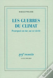 Les Guerres Du Climat (Pourquoi On Tue Au Xxi Siècle)