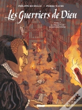 Les Guerriers De Dieu Tome 5 : Le Massacre De La Saint-Barthélémy