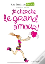 Capa do artigo Les Guides Au Féminin Tome 2 ; Je Cherche Le Grand Amour !
