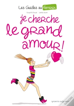 Capa do artigo Les Guides Au Féminin Tome 2 ; Je Cherche Le Grand Amour !