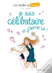 Capa do artigo Les Guides Au Féminin Tome 4 ; Je Suis Célibataire Et J