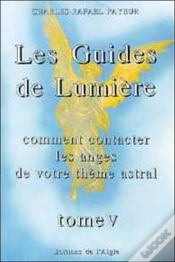 Capa do artigo Les Guides De Lumieres T.5 ; Comment Contacter Les Anges De Votre Theme Astral