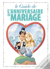 Les Guides En Bd Tome 47 ; Le Guide De L'Anniversaire De Mariage