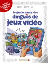 Les Guides Junior - Tome 07 : Les Dingues De Jeux Vidéo