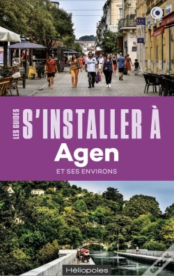 Capa do artigo Les Guides S'Installer À : Agen : Et Ses Environs
