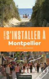 Les Guides S'Installer À : Montpellier