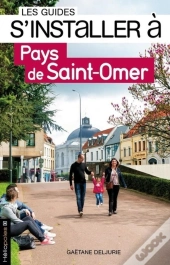 Les Guides S'Installer À : Pays De Saint-Omer