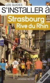 Les Guides S'Installer A; Strasbourg