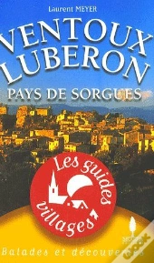 Les Guides Villages; Ventoux Lubéron, Pays De Sorgues