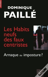 Les Habits Neufs Des Faux Centristes : Arnaque Ou Imposture ?