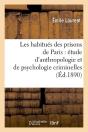 Les Habitues Des Prisons De Paris Edition 1890 - Preview