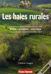 Les Haies Rurales ; Rôle, Création, Entretien