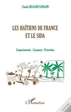 Capa do artigo Les Haitiens De La France Et Le Sida ; Comportements, Croyances, Preventions