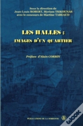 Les  Halles. Images D'Un Quartier