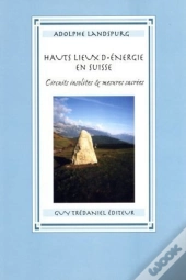 Les Hauts Lieux D'Energie En Suisse