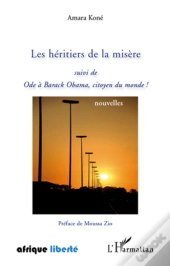 Les Héritiers De La Misère ; Ode À Barack Obama, Citoyen Du Monde !