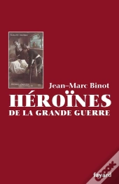 Les Héroïnes De La Grande Guerre