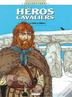Capa do artigo Les Héros Cavaliers - Tome 03 : Mark De Cornwall