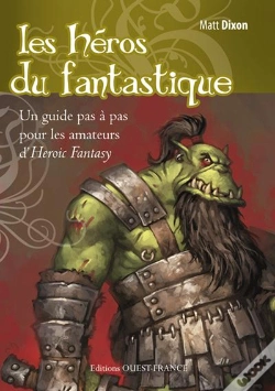 Capa do artigo Les Héros Du Fantastique ; Un Guide Pas À Pas Pour Les Amateurs D'Heroic Fantasy