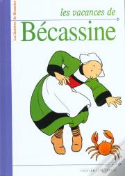 Les Histoires De Becassine ; Les Vacances De Becassine