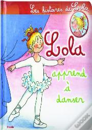 Les Histoires De Lola ; Lola Apprend À Danser