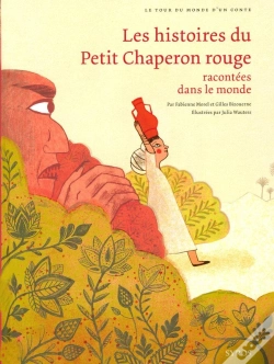 Capa do artigo Les Histoires Du Petit Chaperon Rouge Racontée Dans Le Monde ; Tour Du Monde D'Un Conte