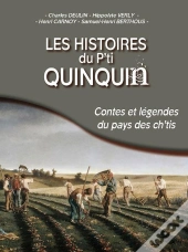 Les Histoires Du P'Ti Quinquin ; Contes Et Légendes Du Pays Des Ch'Tis