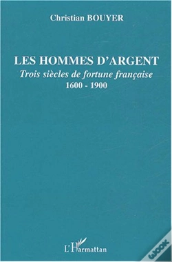 Capa do artigo Les Hommes D'Argent ; Trois Siècles De Fortune Française, 1600-1900