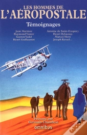 Les Hommes De L'Aéropostale ; Témoignages