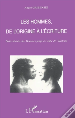Capa do artigo Les Hommes De L'Origine A L'Ecriture ; Petite Histoire Des Hommes Jusqu'A L'Aube De L'Histoire