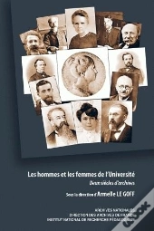 Les Hommes Et Les Femmes De L'Université : Deux Siècles D'Archives