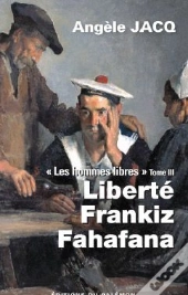 Les Hommes Libres T.3 ; Liberté, Frankiz, Valaha
