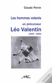Capa do artigo Les Hommes Volants ; Un Précurseur ; Léo Valentin (1919-1956)