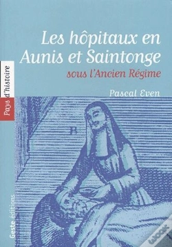 Capa do artigo Les Hopitaux En Aunis Et Saintonge Sous L'Ancien Regime