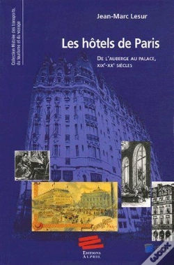 Capa do artigo Les Hôtels De Paris ; De L'Auberge Au Palace, Xixe-Xxe Siècles