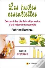 Capa do artigo Les Huiles Essentielles ; Découvrir Les Bienfaits Et Les Vertus D